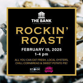 The Bank Grease Oyster Roast Event graphic for The Bank's Rockin' Roast on February 15, 2025, from 1-4 PM, highlighting all-you-can-eat oysters, chili, cornbread, and sweet potato pie, supporting the Seahawk Stage Company of Hilton Head Island High School."